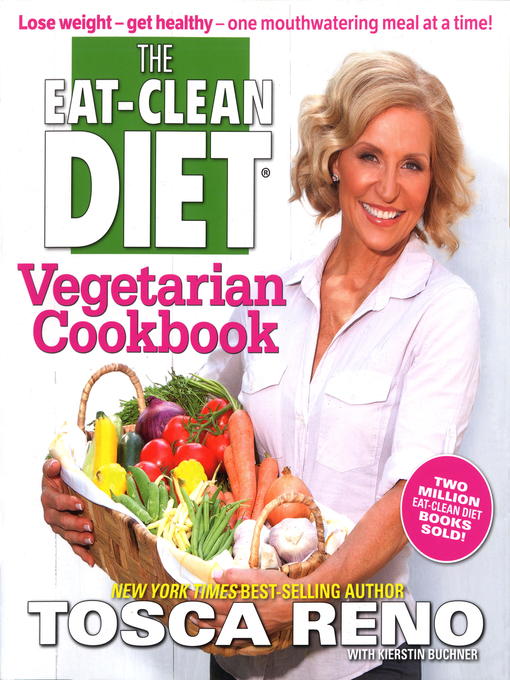 Title details for The Eat-Clean Diet® Vegetarian Cookbook by Tosca Reno - Wait list